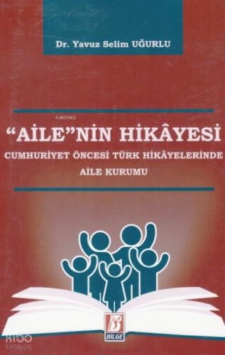 Ailenin Hikayesi - Cumhuriyet Öncesi Türk Hikayelerinde Aile Kurumu  Frontansicht 1