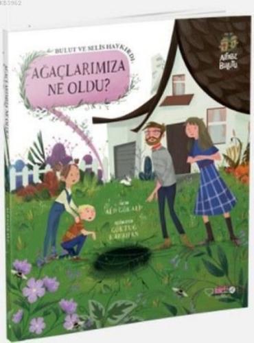 Ağaçlarımıza Ne Oldu? Bulut ve Selis Haykırdı  Frontansicht 1
