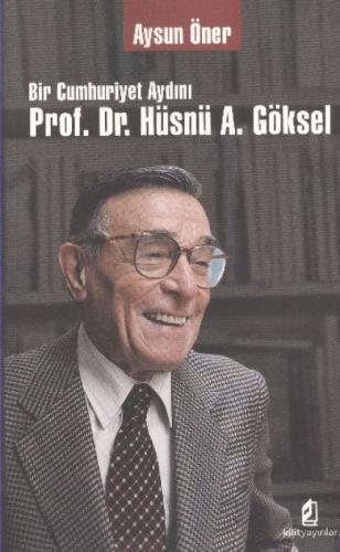 Bir Cumhuriyet Aydını Prof. Dr. Hüsnü A. Göksel  Frontansicht 1
