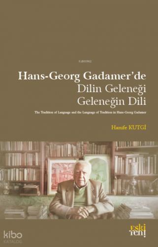 Hans-Georg Gadamer'de Dilin Geleneği Geleneğin Dili  Frontansicht 1