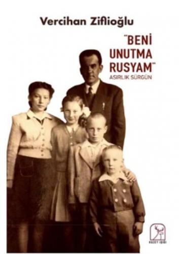 "Beni Unutma Rusyam" Asırlık Sürgün  Frontansicht 1