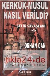 Kerkük Musul Nasıl Verildi?; Çelik Savaşları 1  Frontansicht 1