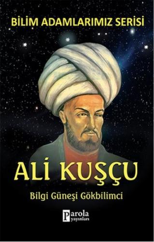 Ali Kuşçu - Bilgi Güneşi Gökbilimci  Frontansicht 1