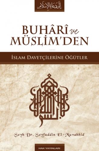 Buhari ve Müslim'den İslam Davetçilerine Öğütler (Ciltli)  Frontansicht 1