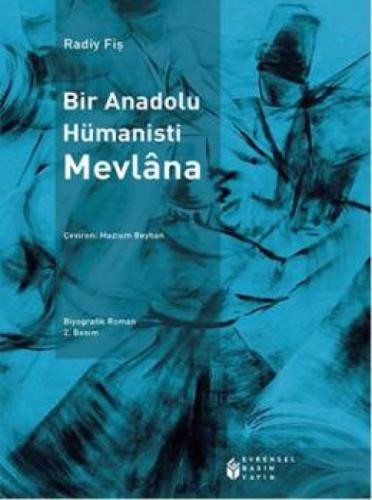 Bir Anadolu Hümanisti Mevlana  Frontansicht 1