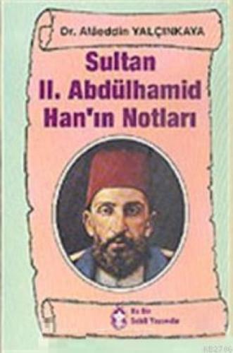 Sultan II. Abdülhamid Han'ın Notları  Frontansicht 1
