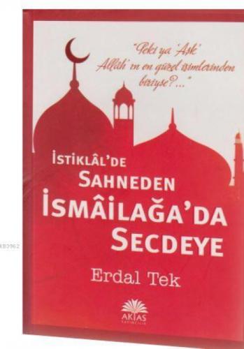 İstiklal de Sahneden İmailağa Da Secdeye  Frontansicht 1