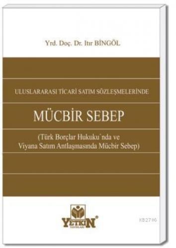 Uluslararası Ticari Satım Sözleşmelerinde Mücbir Sebep  Frontansicht 1