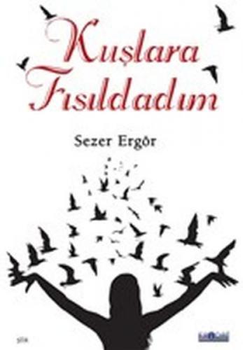 Kuşlara Fısıldadım  Frontansicht 1