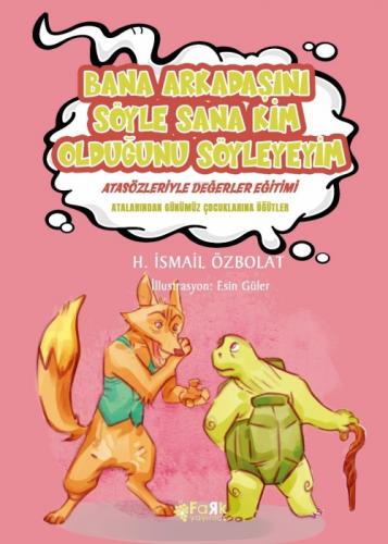Bana Arkadaşını Söyle Sana Kim Olduğunu Söyleyeyim(Atasözleriyle Değerler Eğitimi);Atalarımızdan Günümüz Çocuklarına Öğütler  Frontansicht 1