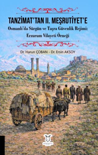 Tanzimat'tan II. Meşrutiyet'e Osmanlı'da Sürgün ve Taşra Güvenlik Rejimi ;Erzurum Vilayeti Örneği  Frontansicht 1