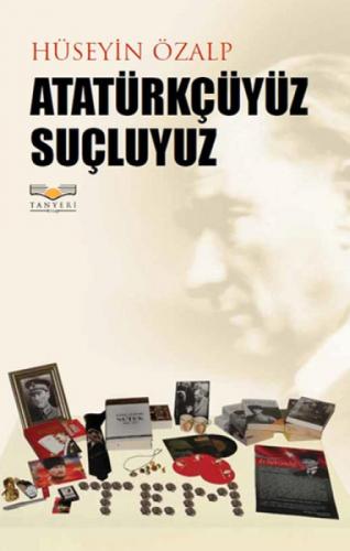 Atatürkçüyüz Suçluyuz  Frontansicht 1