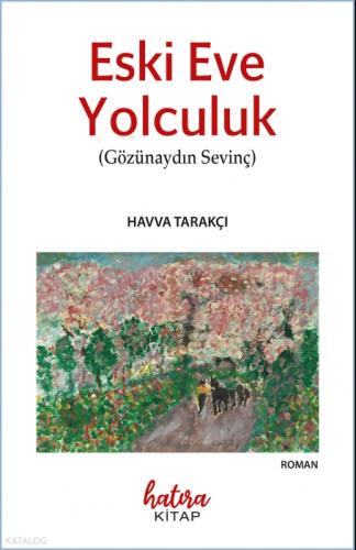 Eski Eve Yolculuk;Gözünaydın Sevinç  Frontansicht 1