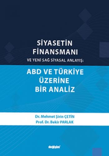Siyasetin Finansmanı  ve Yeni Sağ Siyasal Anlayış  ABD ve Türkiye Üzerine Bir Analiz  Frontansicht 1