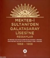 Mekteb-i Sultani'den Galatasaray Lisesi'ne Ressamlar; 1868 - 1968  Frontansicht 1