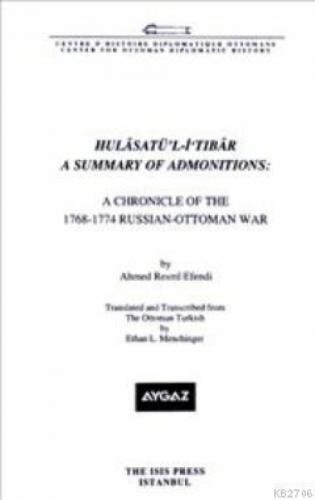 Hulasatü'l İ'tıbar a Summary of Admonitions; A Chronicle of the 1768 1774 Russian Ottoman War  Frontansicht 1