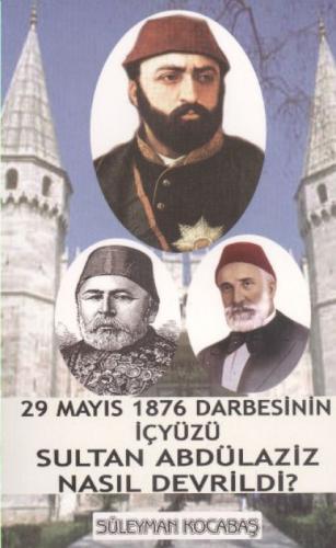 Sultan Abdülaziz Nasıl Devrildi?  Frontansicht 1