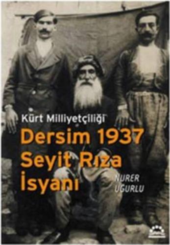Dersim 1937 Seyit Rıza İsyanı; Kürt Milliyetçiliği  Frontansicht 1