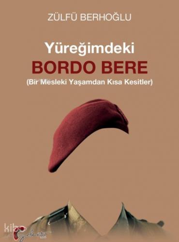 Yüreğimdeki Bordo Bere;Bir Mesleki Yaşamdan Kısa Kesitler  Frontansicht 1