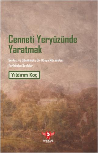 Cenneti Yeryüzünde Yaratmak;Sınıfsız ve Sömürüsüz Bir Dünya Mücadelesi Tarihinden Sayfalar  Frontansicht 1