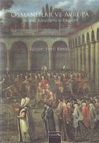Osmanlılar ve Avrupa - Seyahat, Karşılama ve Etkileşim  The Ottomans and Europe - Travel, Encouter and Interaction  Frontansicht 1