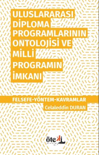 Uluslararası Diploma  Programlarının Ontolojisi ve Milli  Programın İmkanı;Felsefe-Yöntem- Kavramlar  Frontansicht 1