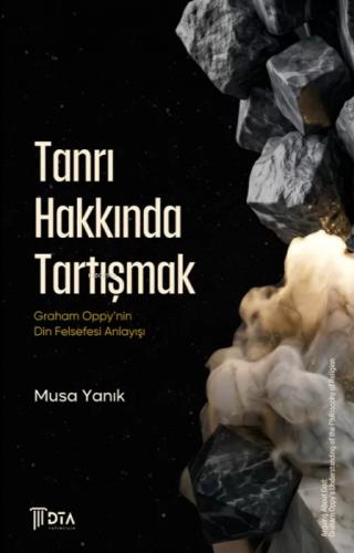 Tanrı Hakkında Tartışmak: Graham Oppy'nin Din Felsefesi Anlayışı;Arguing About God: Graham Oppy's Understanding of the Philosophy of Religion  Frontansicht 1
