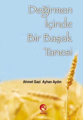 Değirmen İçinde Bir Başak Tanesi  Frontansicht 1