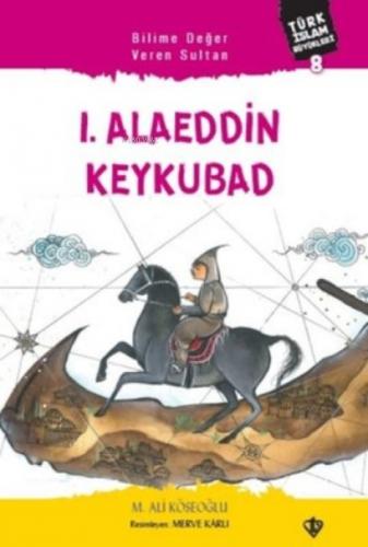 1 Alaeddin Keykubad Türk İslam Büyükleri 8  Frontansicht 1