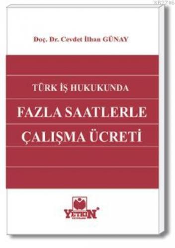 Türk İş Hukukunda Fazla Saatlerle Çalışma Ücreti  Frontansicht 1