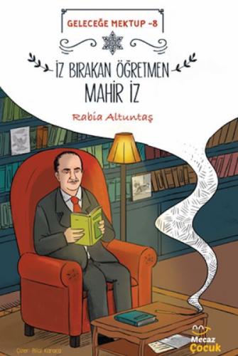 Geleceğe Mektup 8 - İz Bırakan Öğretmen Mahir İz  Frontansicht 1