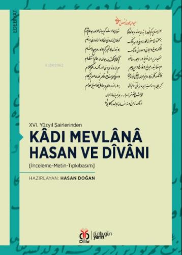 XVI. Yüzyıl Şairlerinden Kâdı Mevlânâ Hasan ve Dîvânı;[İnceleme-Metin-Tıpkıbasım]  Frontansicht 1