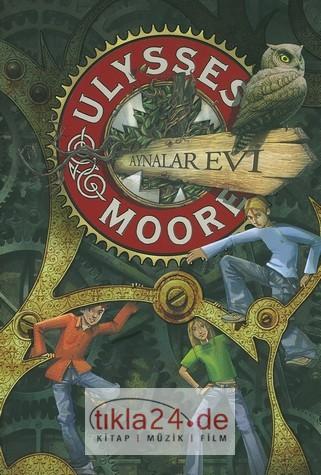 Ulysses Moore 3 - Aynalar Evi  Frontansicht 1