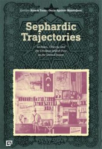 Sephardic Trajectories: Archives, Objects, and the Ottoman Jewish Past in the United States  Frontansicht 1