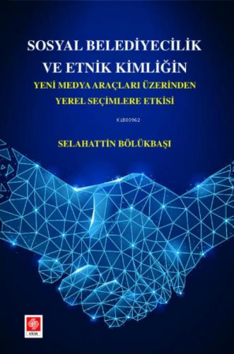 Sosyal Belediyecilik ve Etnik Kimliğin Yeni Medya Araçları Üzerinden Yerel Seçimlere Etkisi  Frontansicht 1