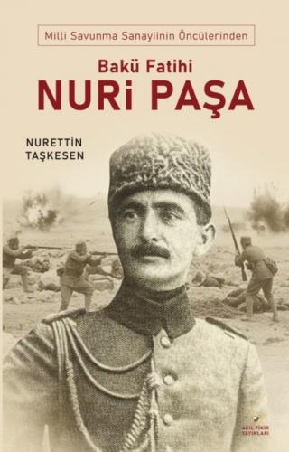 Bakü Fatihi Nuri Paşa;Milli Savunma Sanayinin Öncülerinden  Frontansicht 1