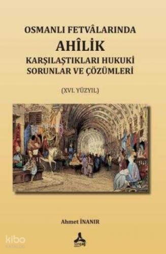 Osmanlı Fetvalarında Ahîlik Karşılaştıkları Hukuki Sorunlar Ve Çözümleri XVI. Yüzyıl  Frontansicht 1