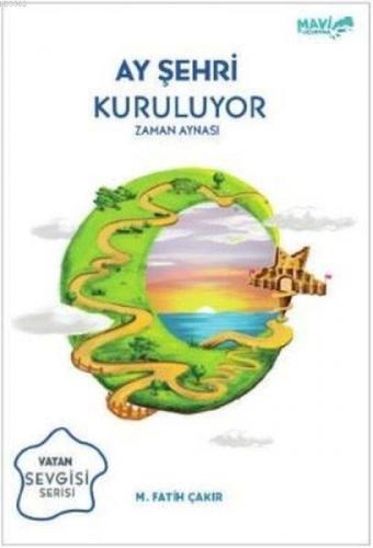 Ay Şehri Kuruluyor - Zaman Aynası Vatan Sevgisi Serisi  Frontansicht 1