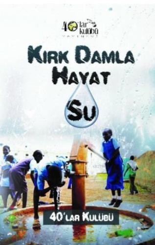 Kırk Damla Hayat Su  Frontansicht 1