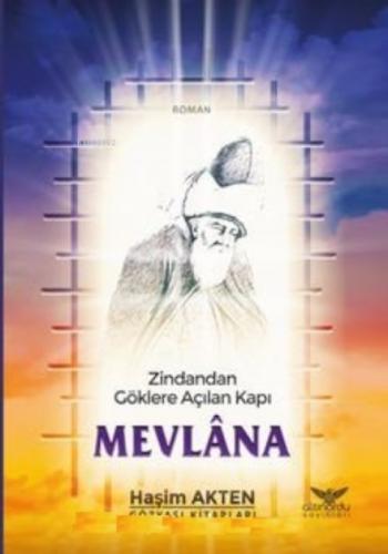 Mevlana ;Zindandan Göklere Açılan Kapı  Frontansicht 1
