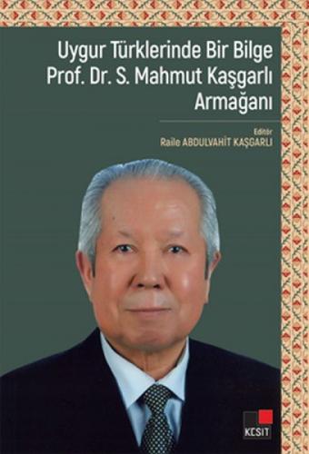 Uygur Türklerinde Bir Bilge Prof. Dr. S. Mahmut Kaşgarlı Armağanı  Frontansicht 1