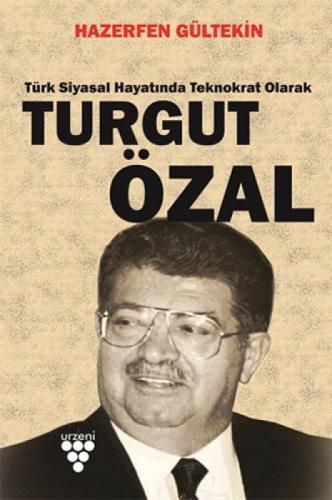 Turgut Özal - Türk Siyasal Hayatında Teknokrat Olarak  Frontansicht 1