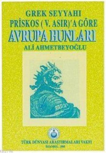 Grek Seyyahı Priskos'a Göre Avrupa Hunları  Frontansicht 1