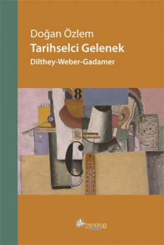 Tarihsel Gelenek: Dilthey-Weber-Gadamar  Frontansicht 1