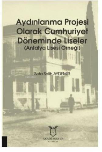 Aydınlanma Projesi Olarak Cumhuriyet Döneminde Liseler Antalya Lisesi Örneği  Frontansicht 1
