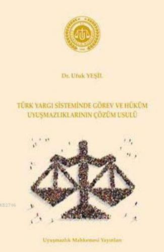 Türk Yargı Sisteminde Görev ve Hüküm Uyuşmazlıklarının Çözüm Usulü (Ciltli)  Frontansicht 1