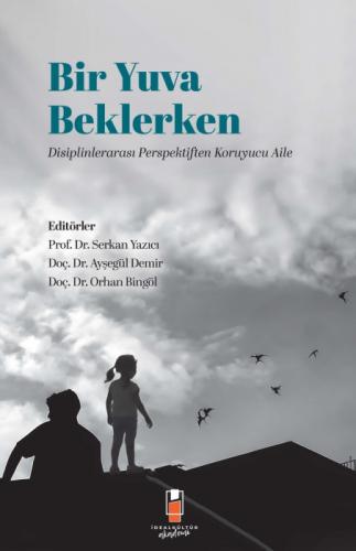 Bir Yuva Beklerken;Disiplinlerarası Perspektiften Koruyucu Aile  Frontansicht 1