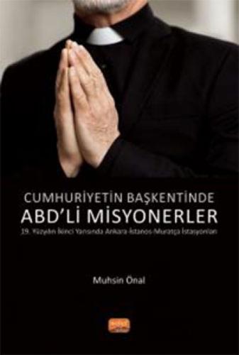 Cumhuriyetin Başkentinde ABD'Lİ Misyonerler;19. Yüzyılın İkinci Yarısında Ankara-İstanos-Muratça İstasyonları  Frontansicht 1