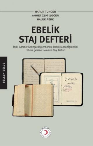 Ebelik Staj Defteri ;Hilâl-i Ahmer Kadırga Doğumhanesi Ebelik Kursu Öğrencisi Fatıma Şehîme Hanım'ın Staj Defteri  Frontansicht 1