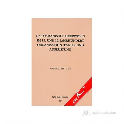 Das Osmanische Heerwesen Im 15. Und 16. Jahrhundert Organisation, Taktik Und Ausrüstung  Frontansicht 1